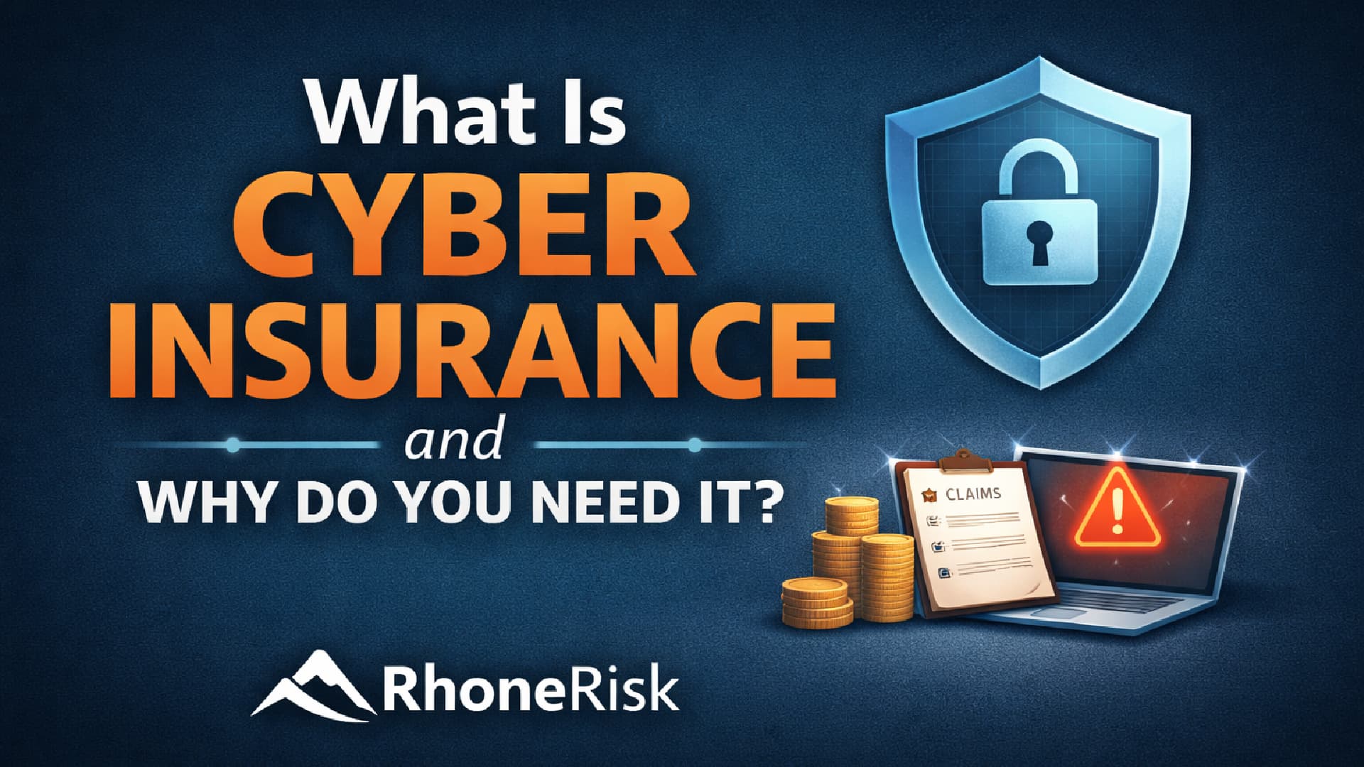 What Is Cyber Insurance and Why Do You Need It?
